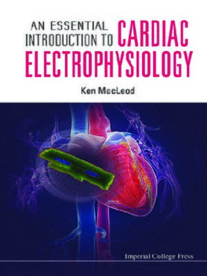 cover image of An Essential Introduction to Cardiac Electrophysiology